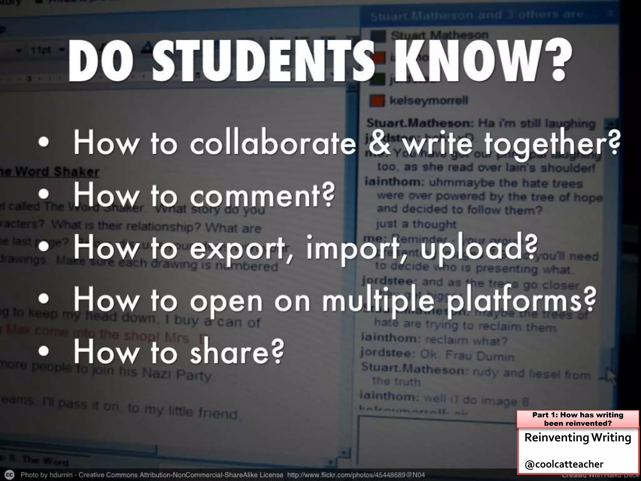 ReinventingWriting
@coolcatteacher
Part 1: How has writing
been reinvented?
 