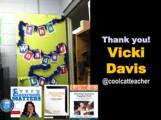 Thank you!
Vicki
Davis
@coolcatteacher
 