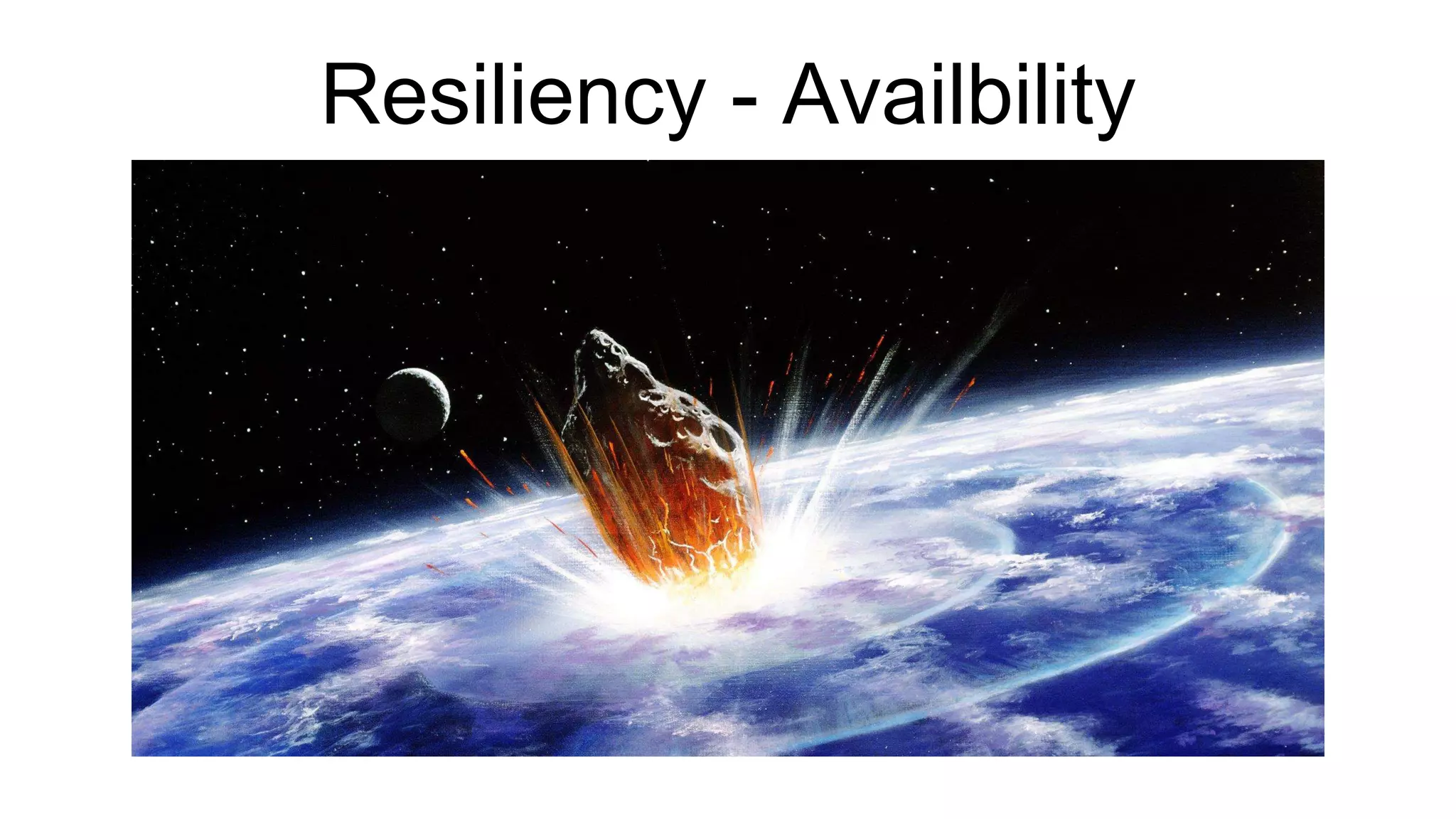 Resiliency - Availbility
 