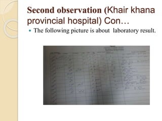 Second observation (Khair khana
provincial hospital) Con…
 The following picture is about laboratory result.
 