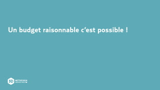 Un budget raisonnable c’est possible !
 