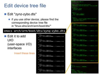 Edit device tree file
n Edit "zynz-zybo.dts"
l if you use other device, please find the
corresponding device tree file
in ...