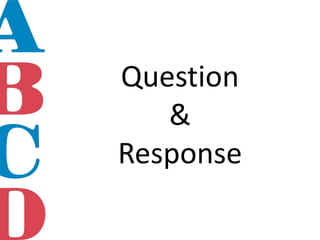 Question
&
Response
 