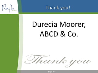Page 21
Thank you!
Durecia Moorer,
ABCD & Co.
 