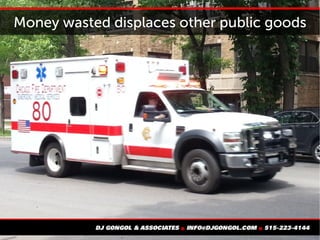 Money wasted displaces other public goods
 