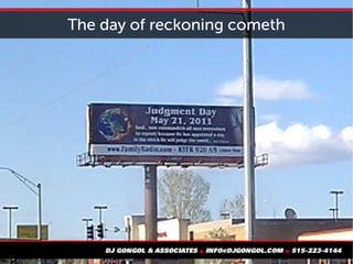 The day of reckoning cometh
 