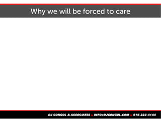 Why we will be forced to care
 