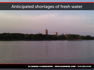 Anticipated shortages of fresh water
 