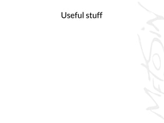 Useful stuff
 