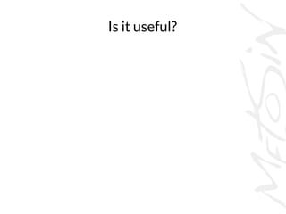 Is it useful?
 