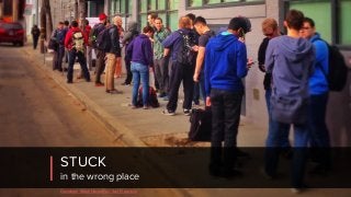 STUCK
in the wrong place
Developer Week Hackathon, San Francisco
 