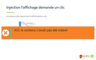 Injection l’affichage demande un clic
Un contenu a été injecté mais il s’affiche après un clic
KO, le contenu n’avait pas été indexé
 