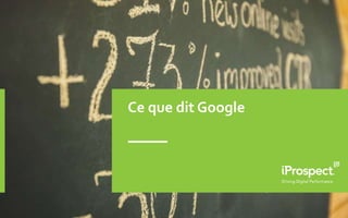 Ce que dit Google
 