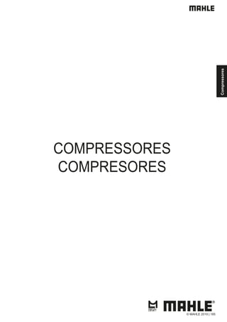 COMPRESSORES
COMPRESORES
Compressores
© MAHLE 2019 | 185
 
