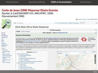 41/61
Carte de base OSM/ Réponse Ebola-Guinée
Soutien à CartONG/MSF-CH, ARC/IFRC, OMS,
Gouvernement ONG
Introduction OpenS...