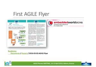 AGILE	Plenary	MEETING,	14-15	April	2016,	Athens,	Greece
First	AGILE	Flyer
Readmine:
Documents /	Posters /	2016-03-02-AGILE-Flyer	
 