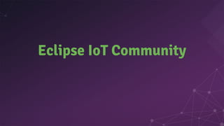 Eclipse IoT Community
 