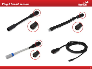 6
Plug & Sense! sensors
 