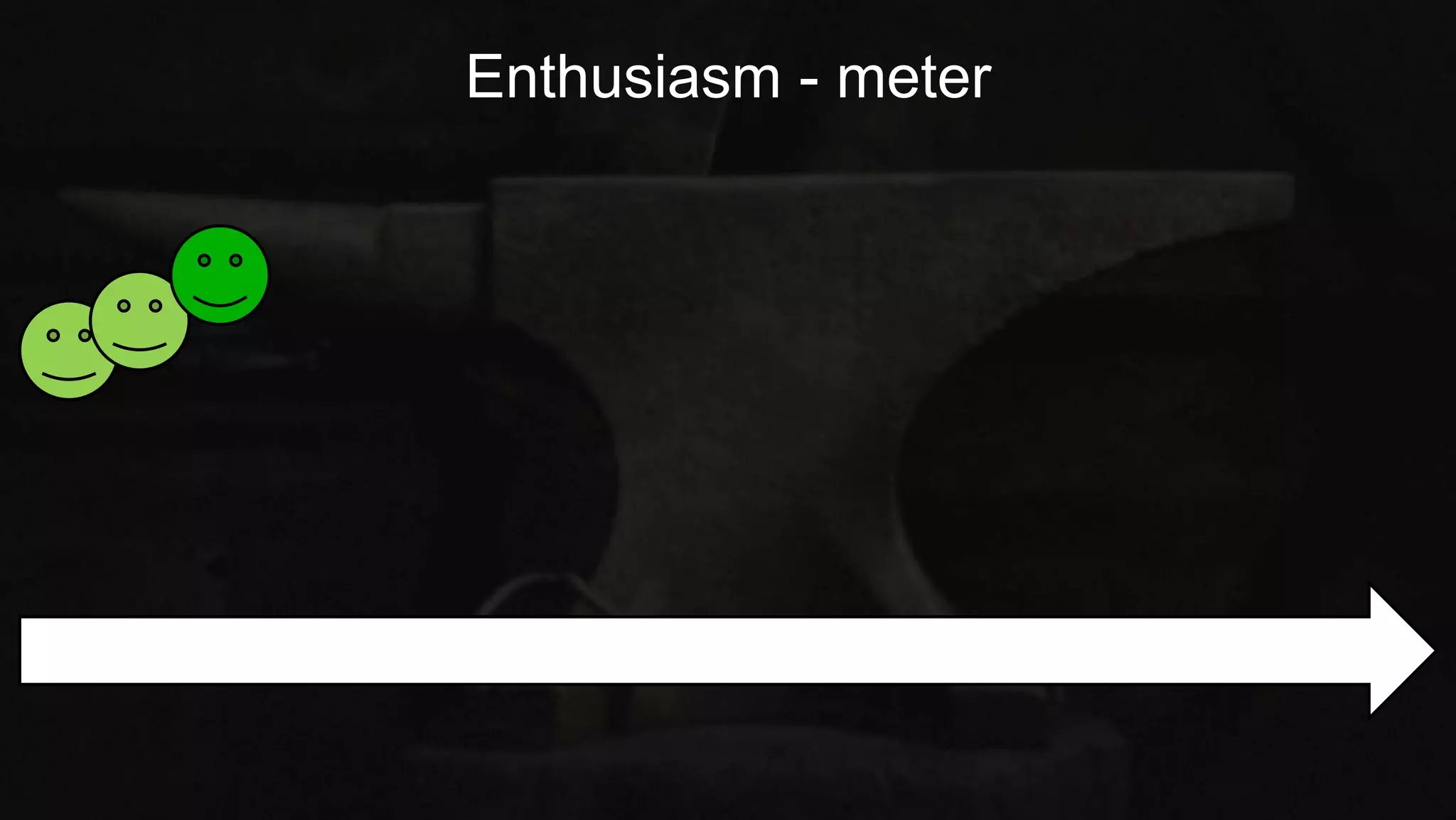 Enthusiasm - meter
 