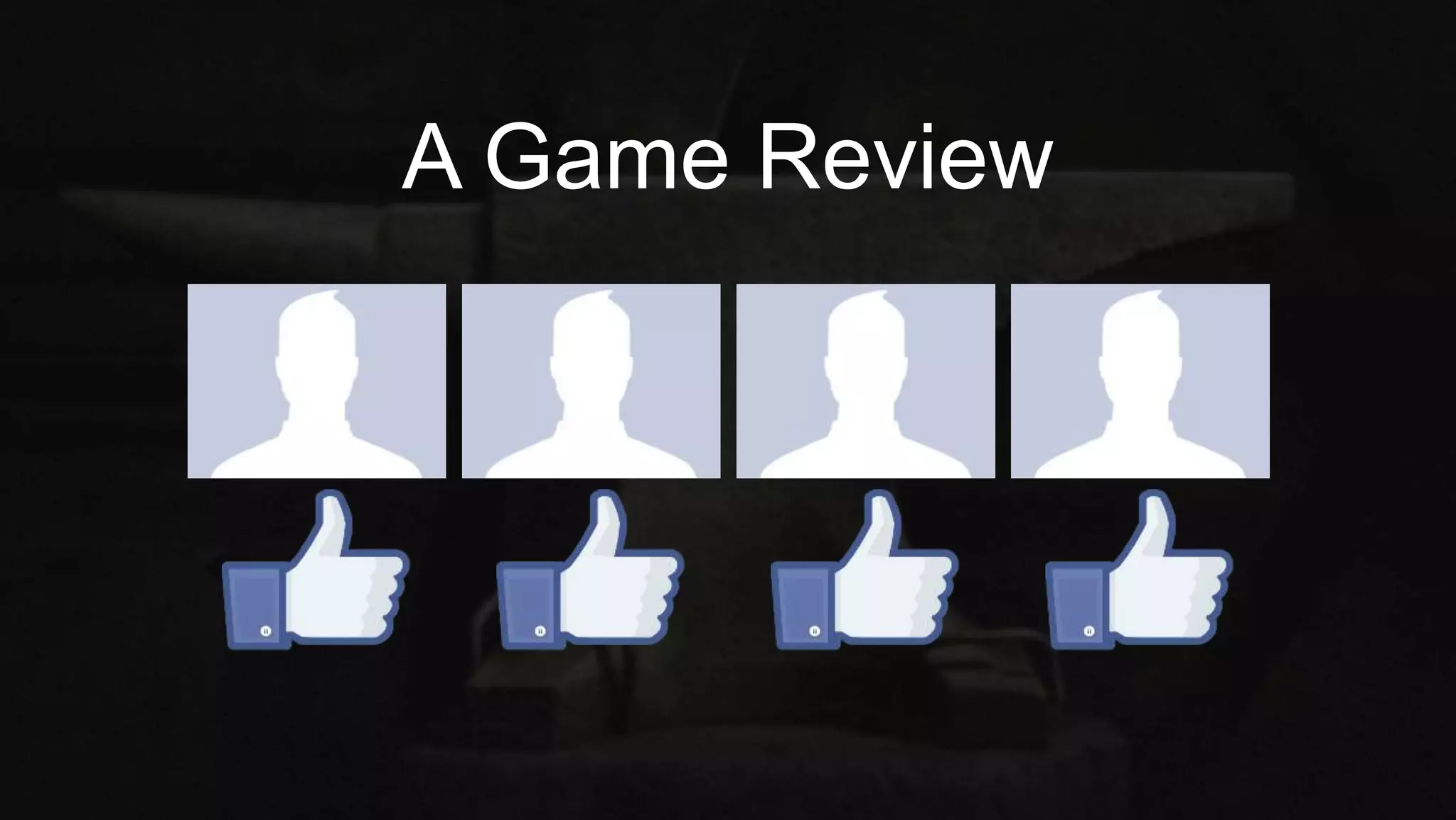 A Game Review
 