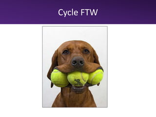 Cycle FTW
 