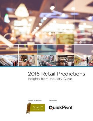 TECHNOLOGY 1
2016 Retail Predictions
Insights from Industry Gurus
Research conducted by: Sponsored by:
 