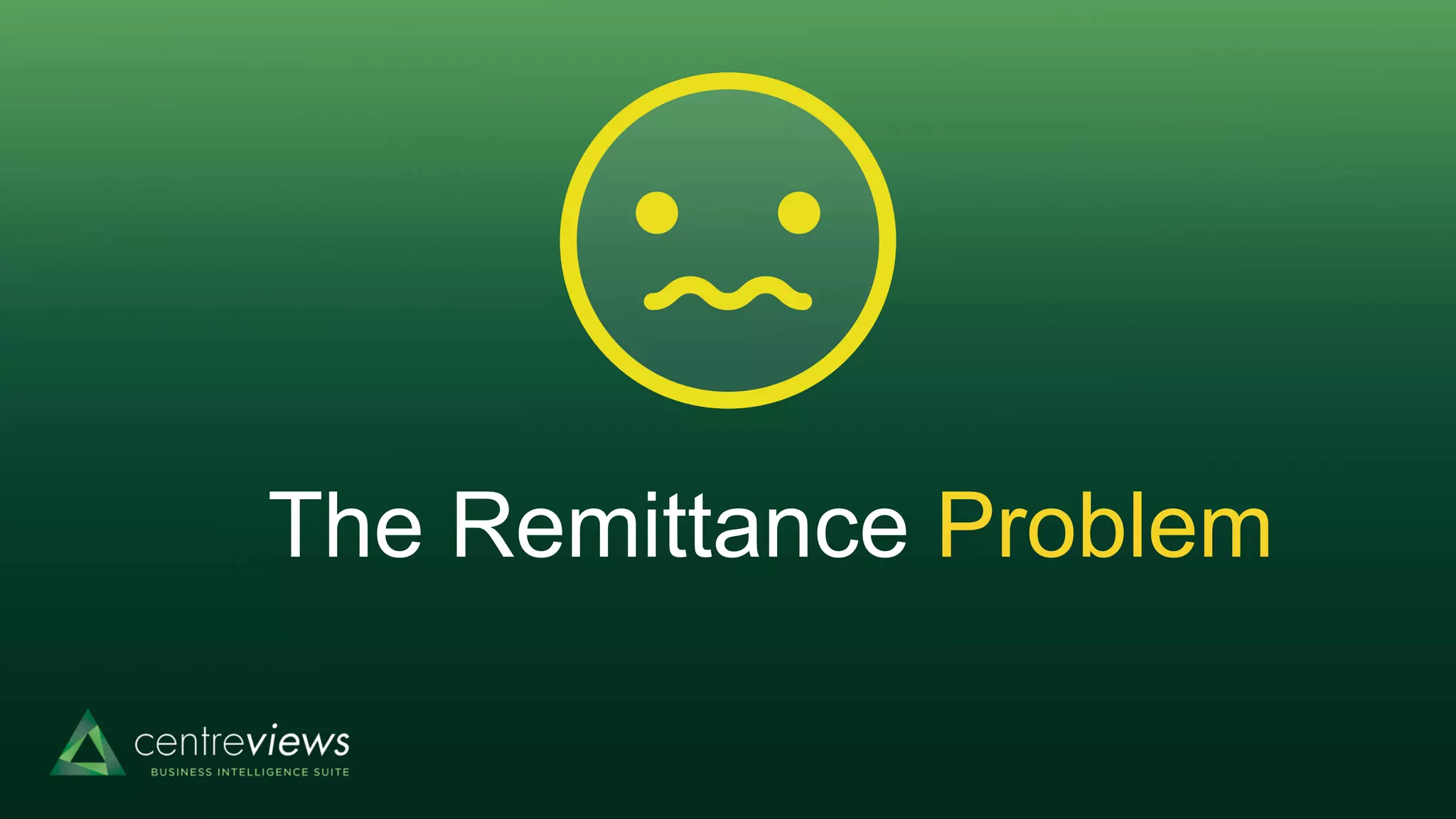 The Remittance Problem
 