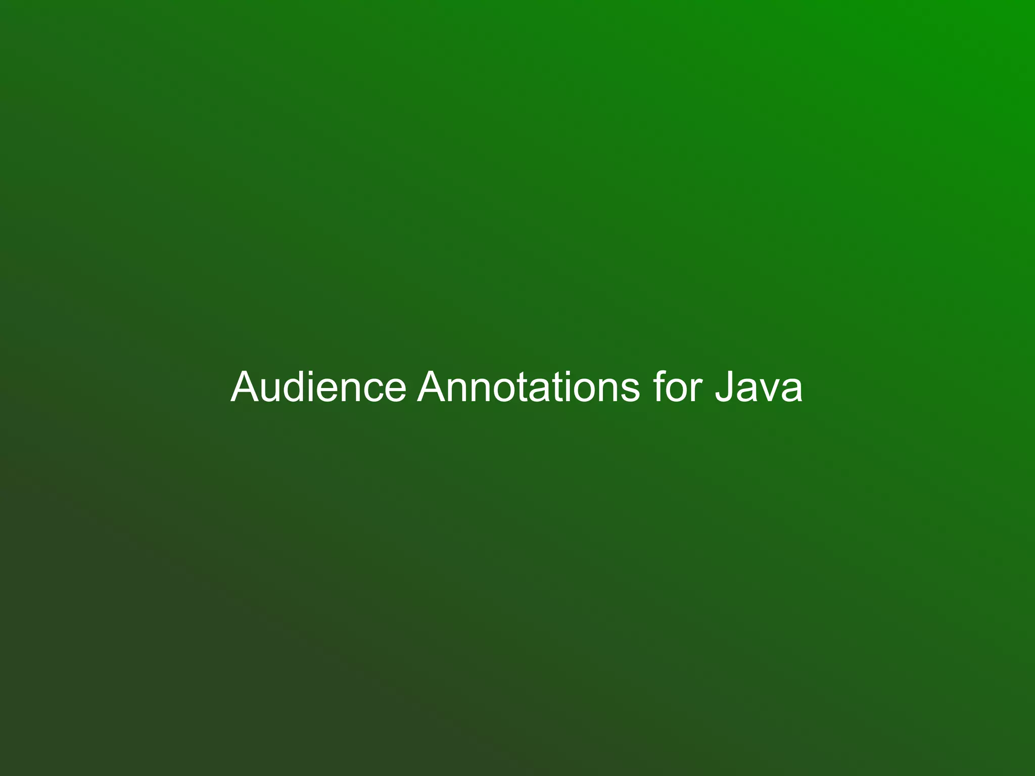 Audience Annotations for Java
 