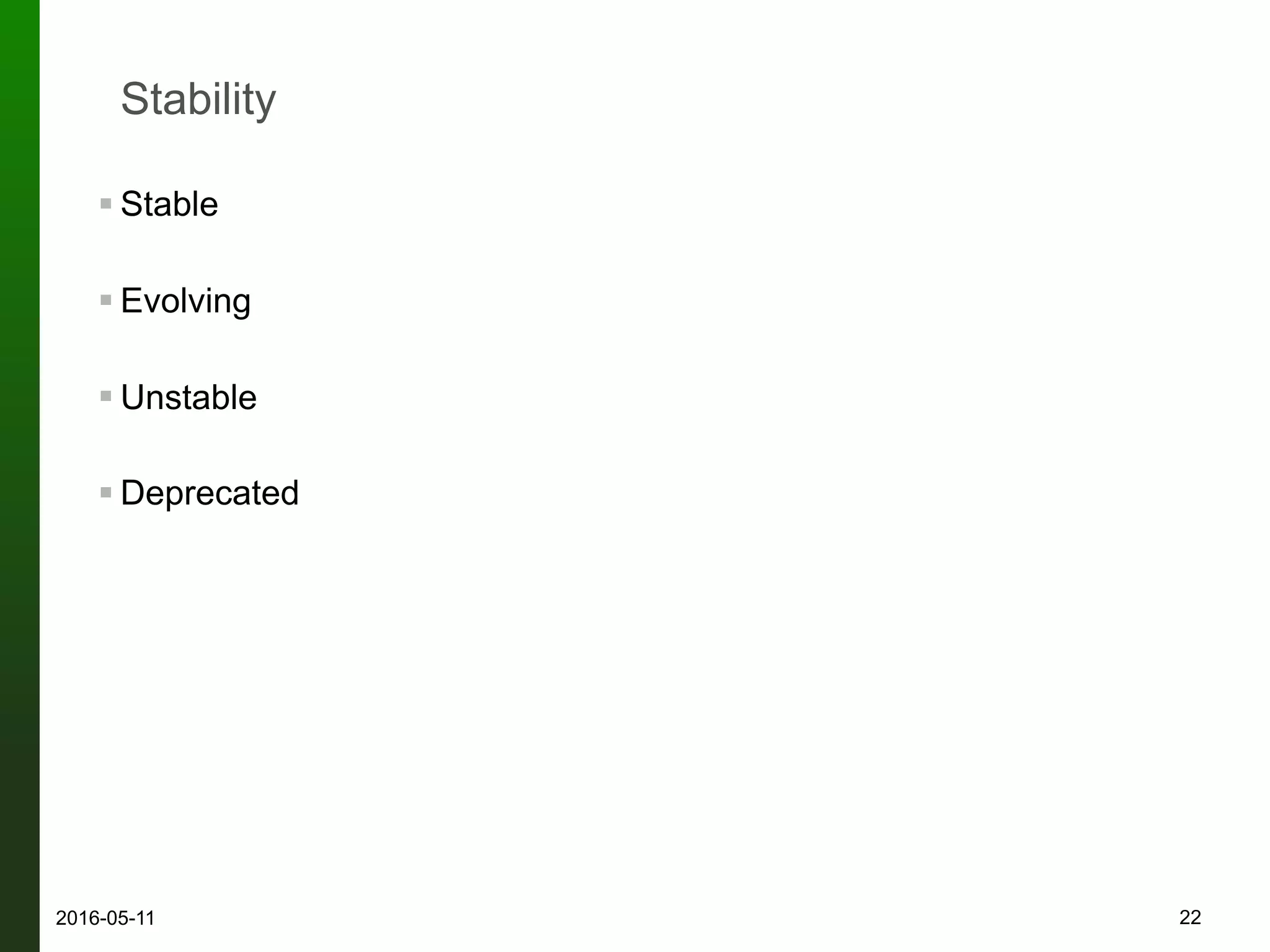 Stability
! Stable
! Evolving
! Unstable
! Deprecated
222016-05-12
 