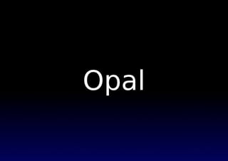 Opal
 