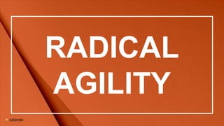 RADICAL
AGILITY
 
