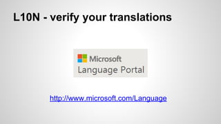 L10N - verify your translations
http://www.microsoft.com/Language
 