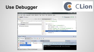 Use Debugger
 