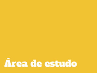 Área de estudo
 