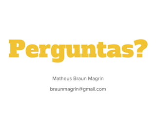 Perguntas?
 