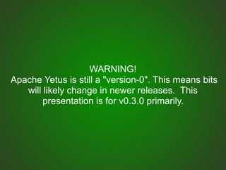 WARNING!
Apache Yetus is still a "version-0". This means bits
will likely change in newer releases. This
presentation is for v0.3.0 primarily.
 