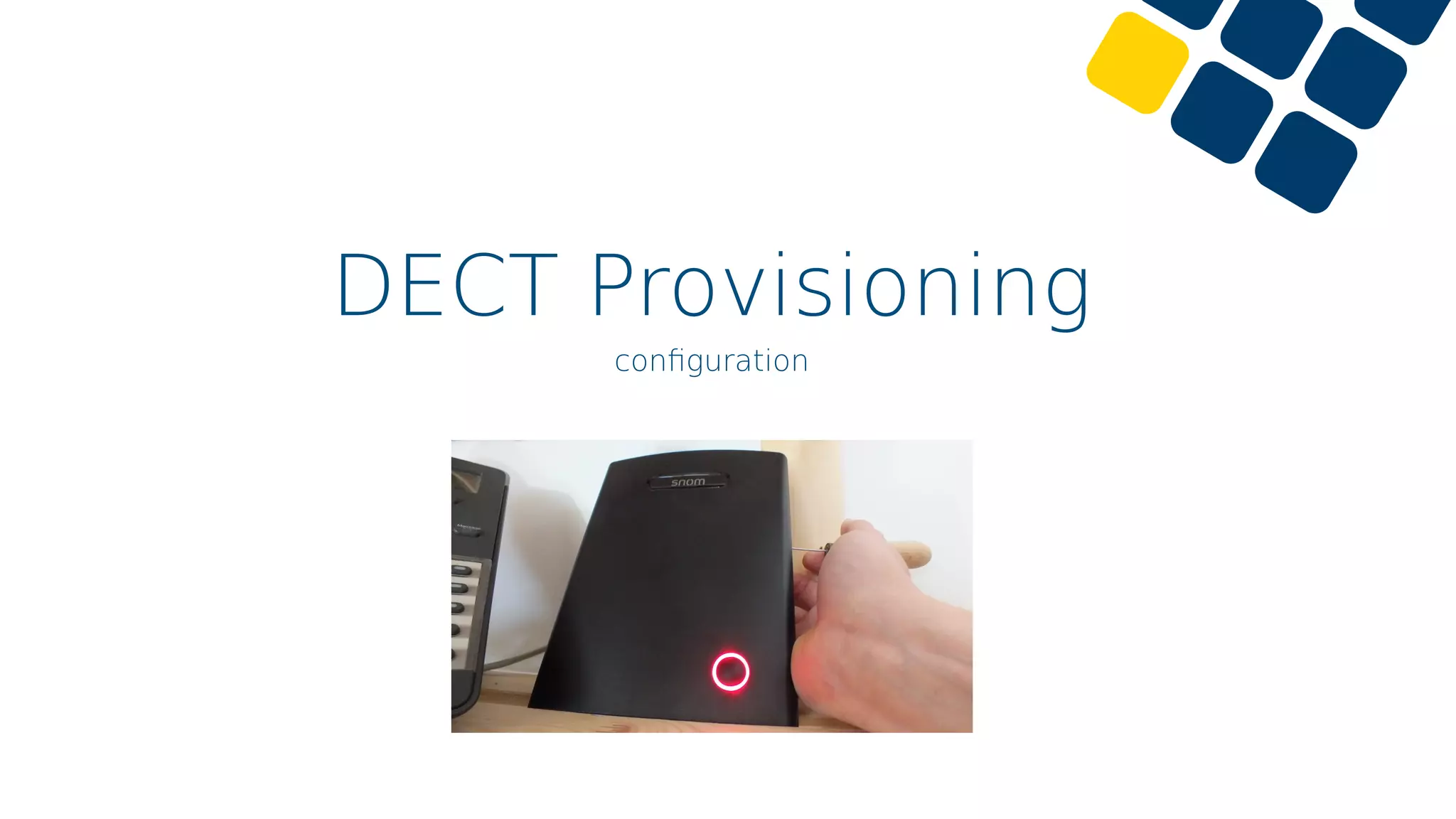 DECT Provisioning
conﬁguration
 