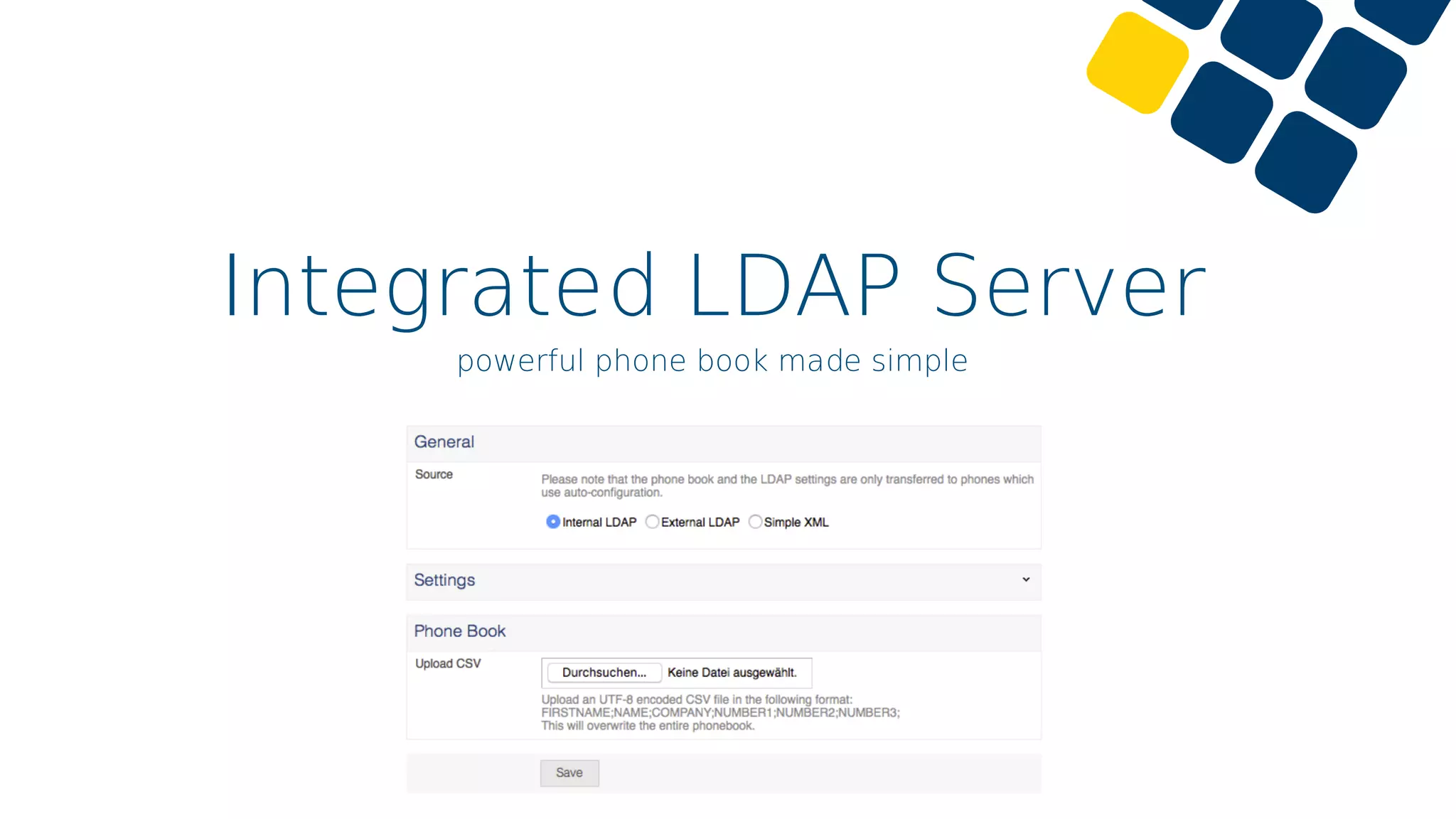 Integrated LDAP Server
powerful phone book made simple
 