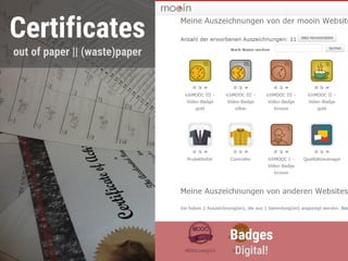 Certificates
out of paper || (waste)paper
Badges
Digital!
 
