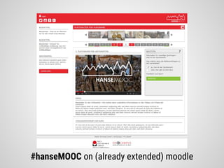 #hanseMOOC on (already extended) moodle
 
