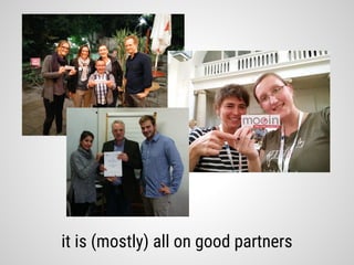 it is (mostly) all on good partners
 