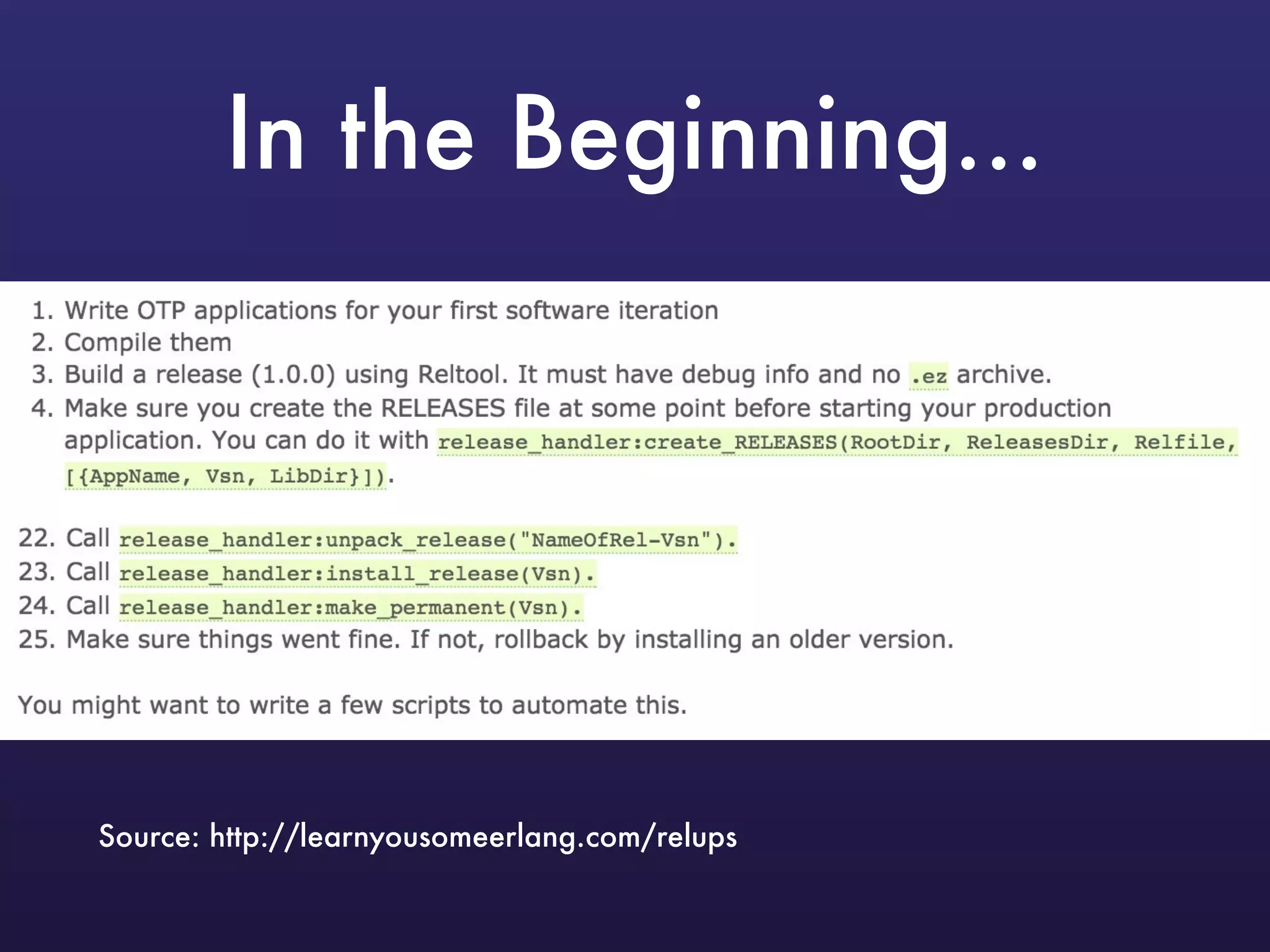 In the Beginning...
Source: http://learnyousomeerlang.com/relups
 