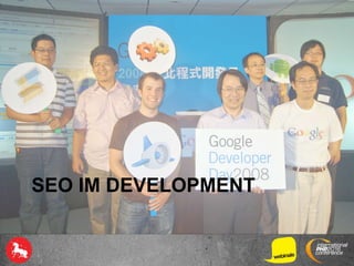 SEO IM DEVELOPMENT
 