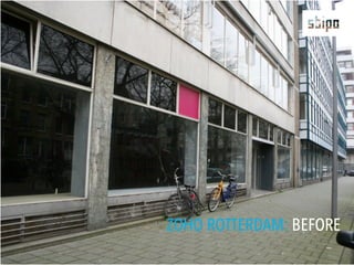 ZOHO ROTTERDAM: BEFORE
 