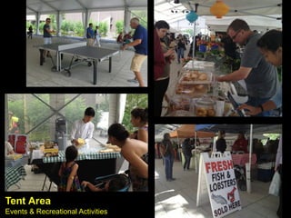 Tent Area
Events & Recreational Activities
 