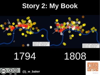 1794 1808
Story 2: My Book
@j_w_baker
 