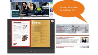 Jamen, vi smider
da artiklen på …
 