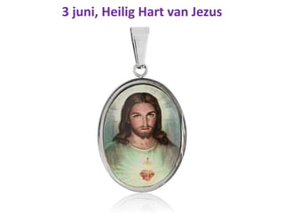 3 juni, Heilig Hart van Jezus
 