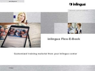 © inlingua
www.inlingua.com
inlingua Flex-E-Book
Customized training material from your inlingua center
 