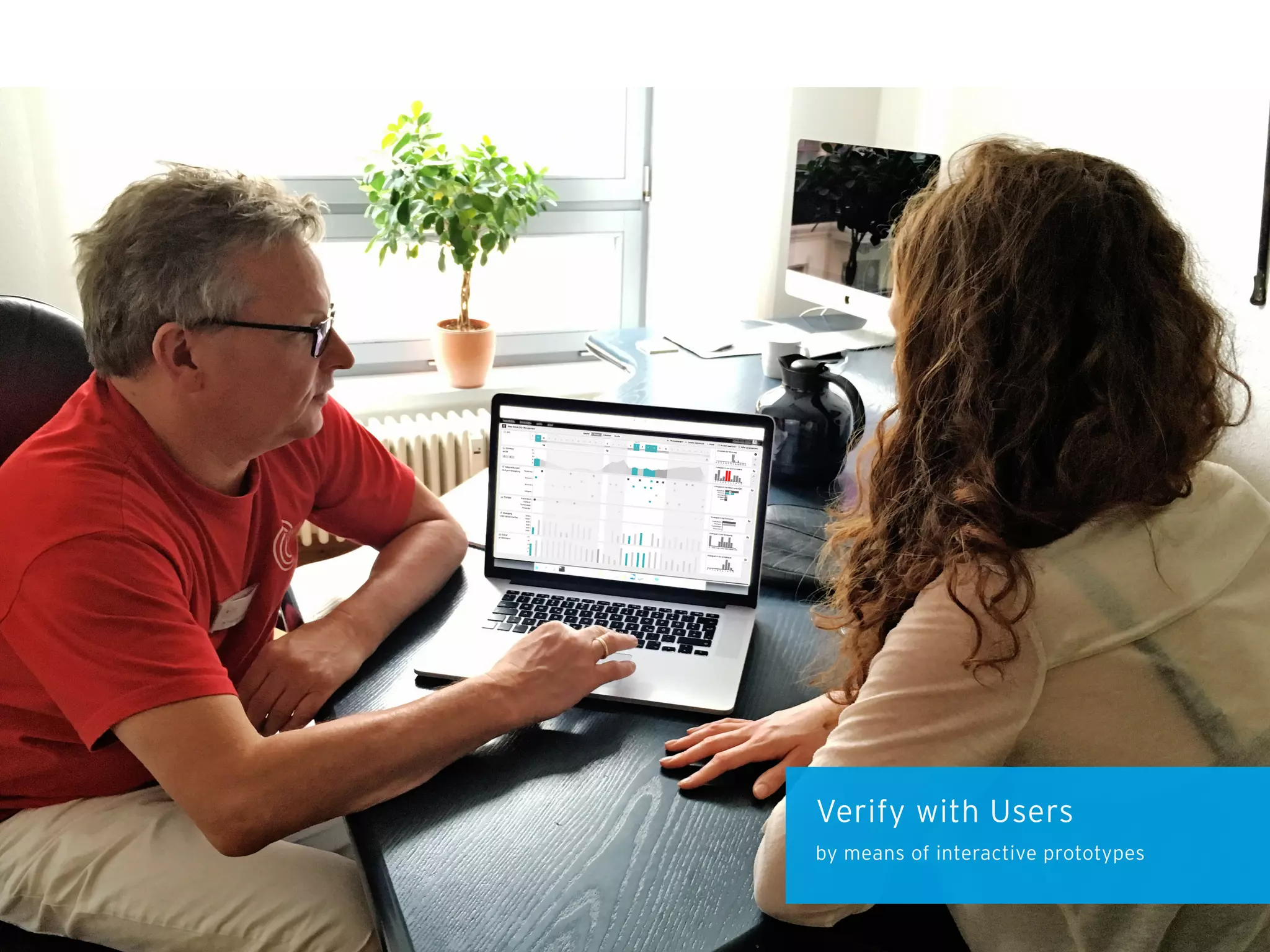 INHALT
31
Verify with Users
by means of interactive prototypes
 